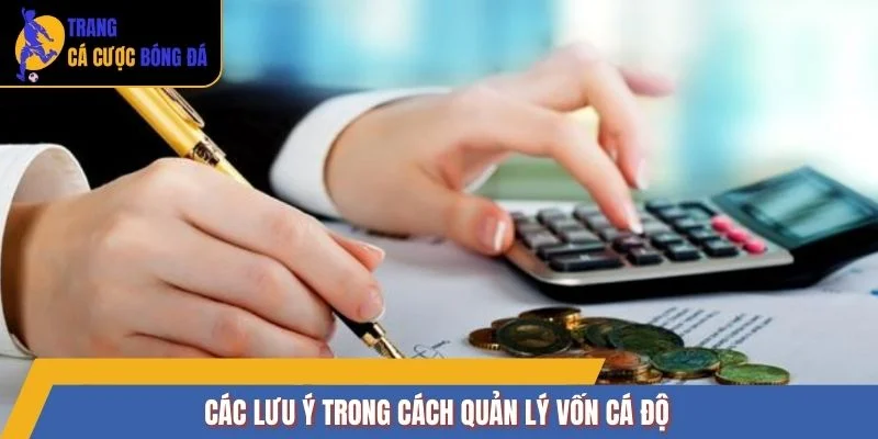 Các lưu ý trong cách quản lý vốn cá độ